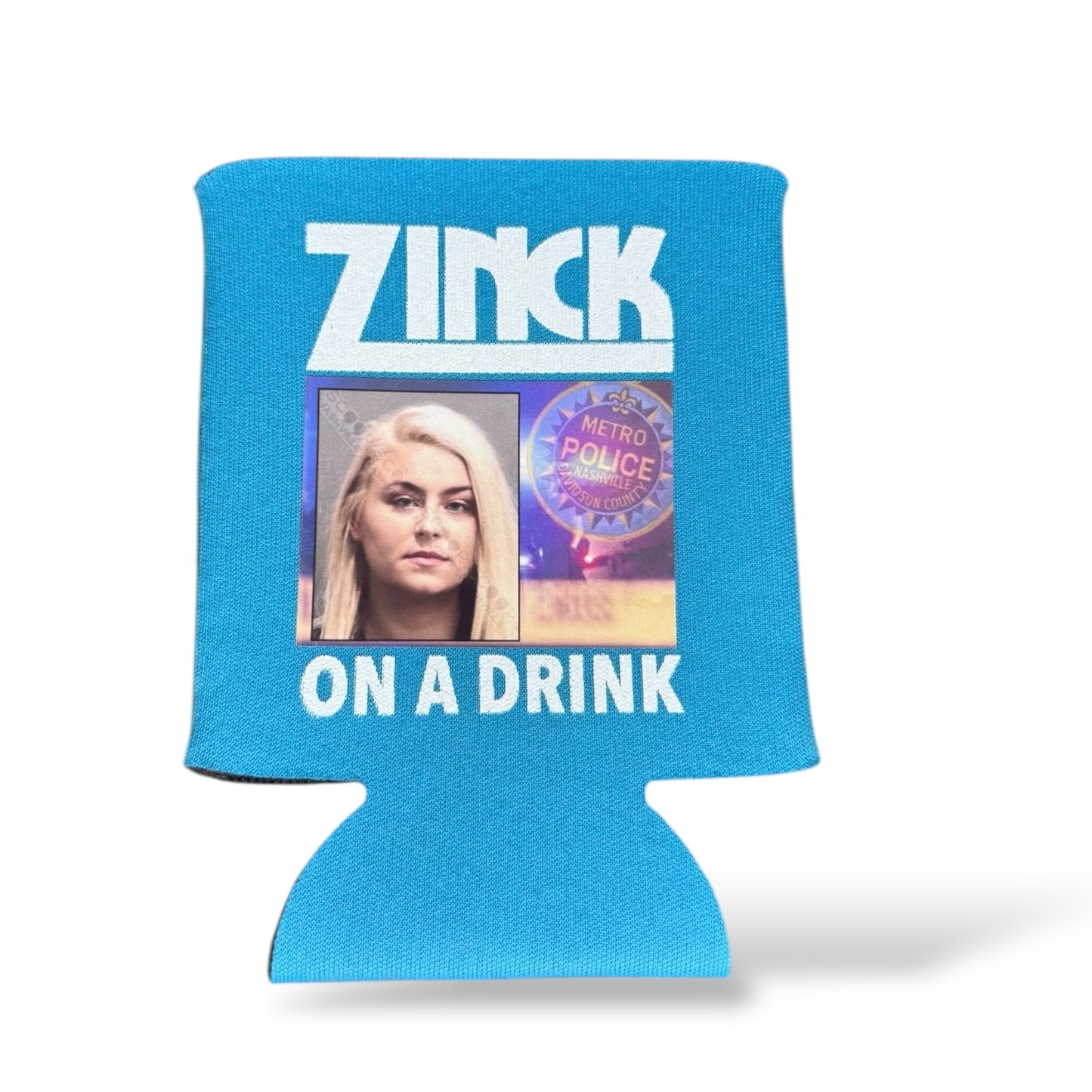Zinck on a Drink Koozie