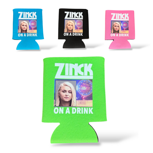 Zinck on a Drink Koozie