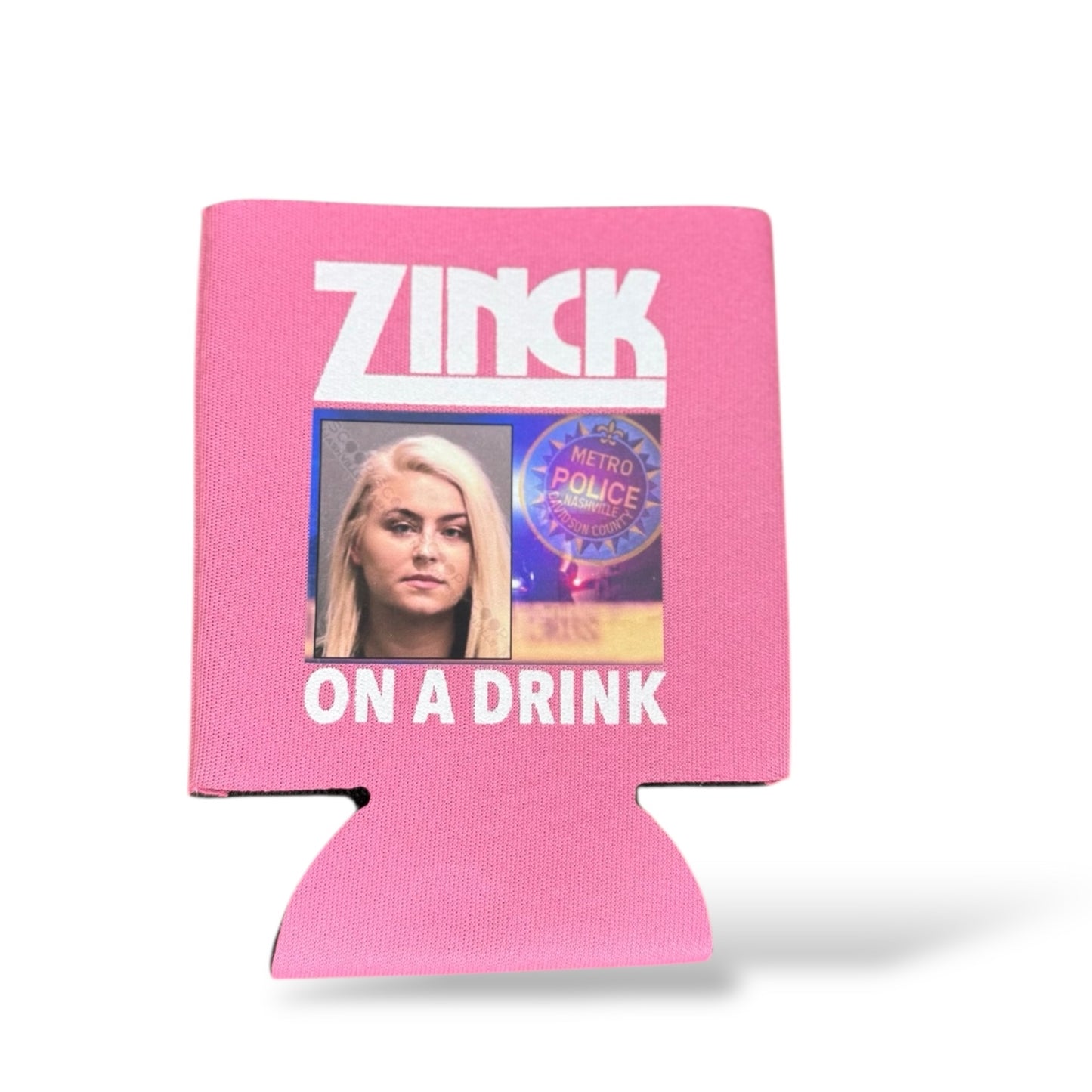 Zinck on a Drink Koozie