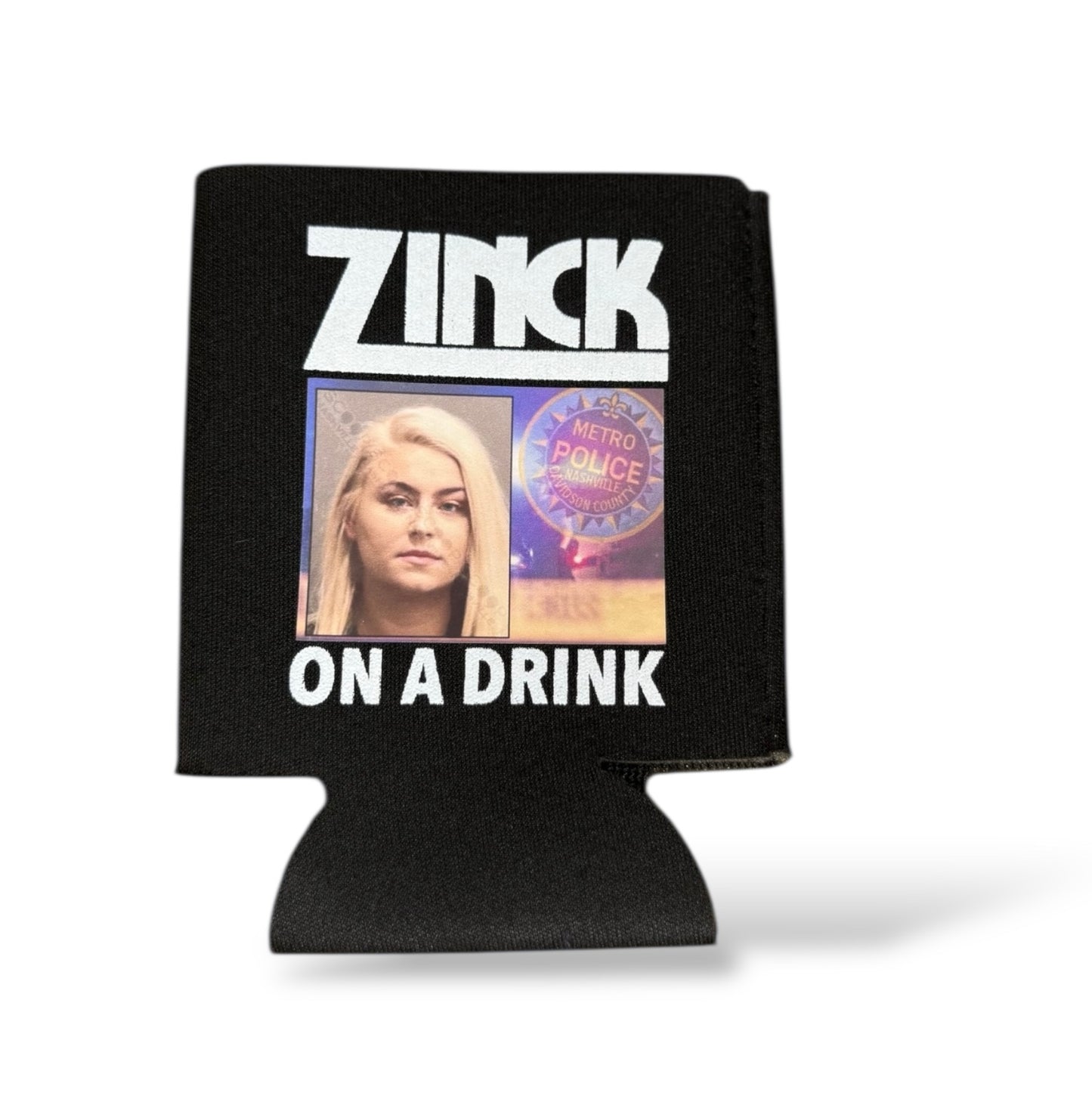 Zinck on a Drink Koozie